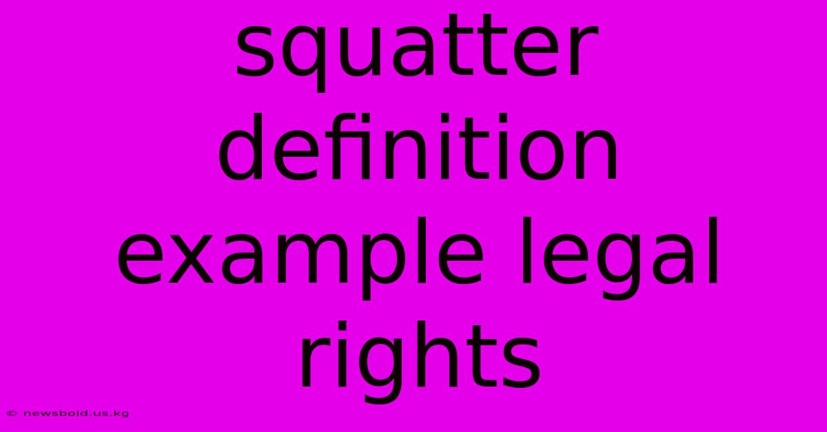 Squatter Definition Example Legal Rights