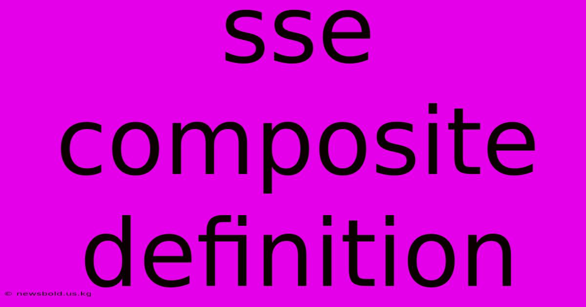 Sse Composite Definition