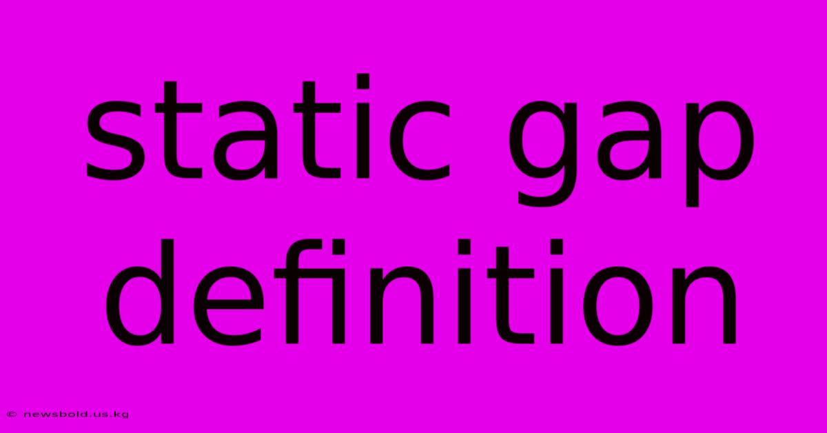 Static Gap Definition