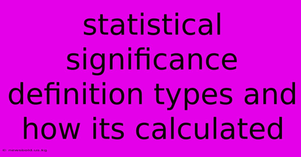 Statistical Significance Definition Types And How Its Calculated