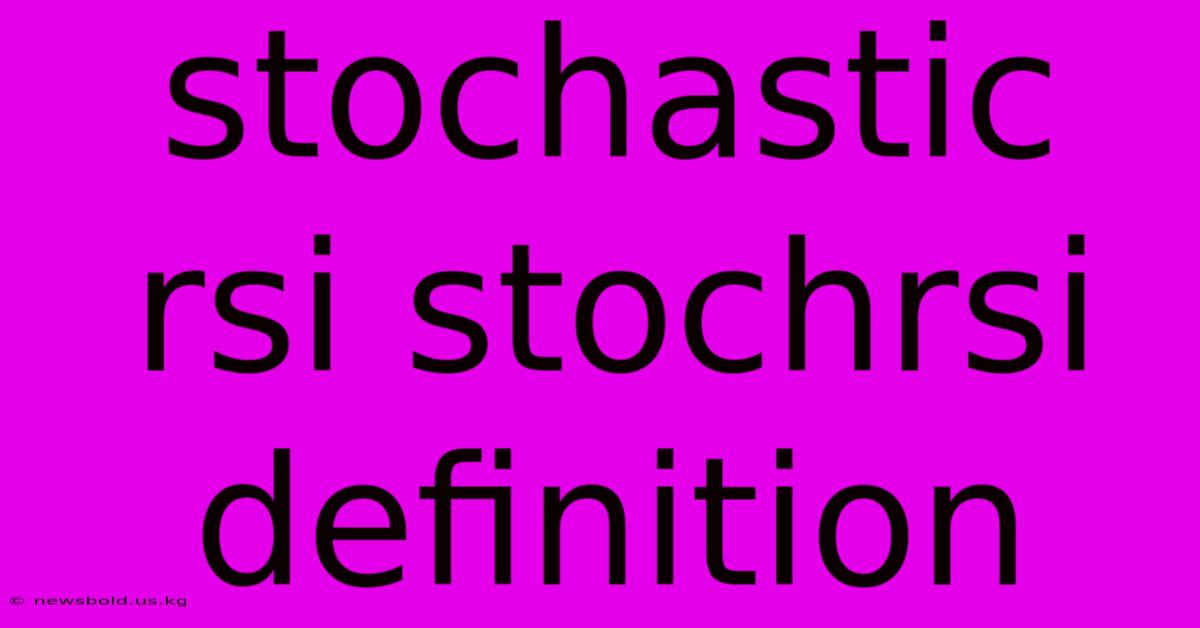 Stochastic Rsi Stochrsi Definition