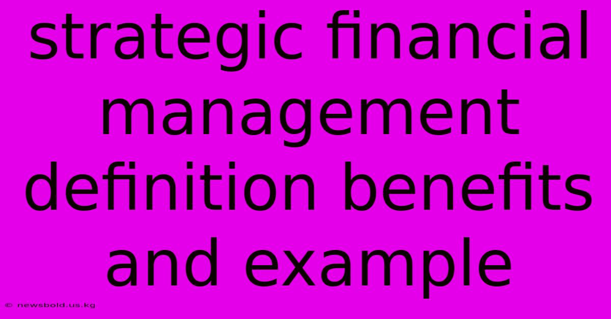 Strategic Financial Management Definition Benefits And Example