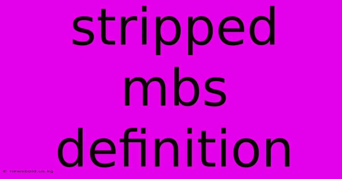 Stripped Mbs Definition