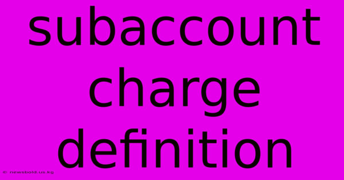 Subaccount Charge Definition