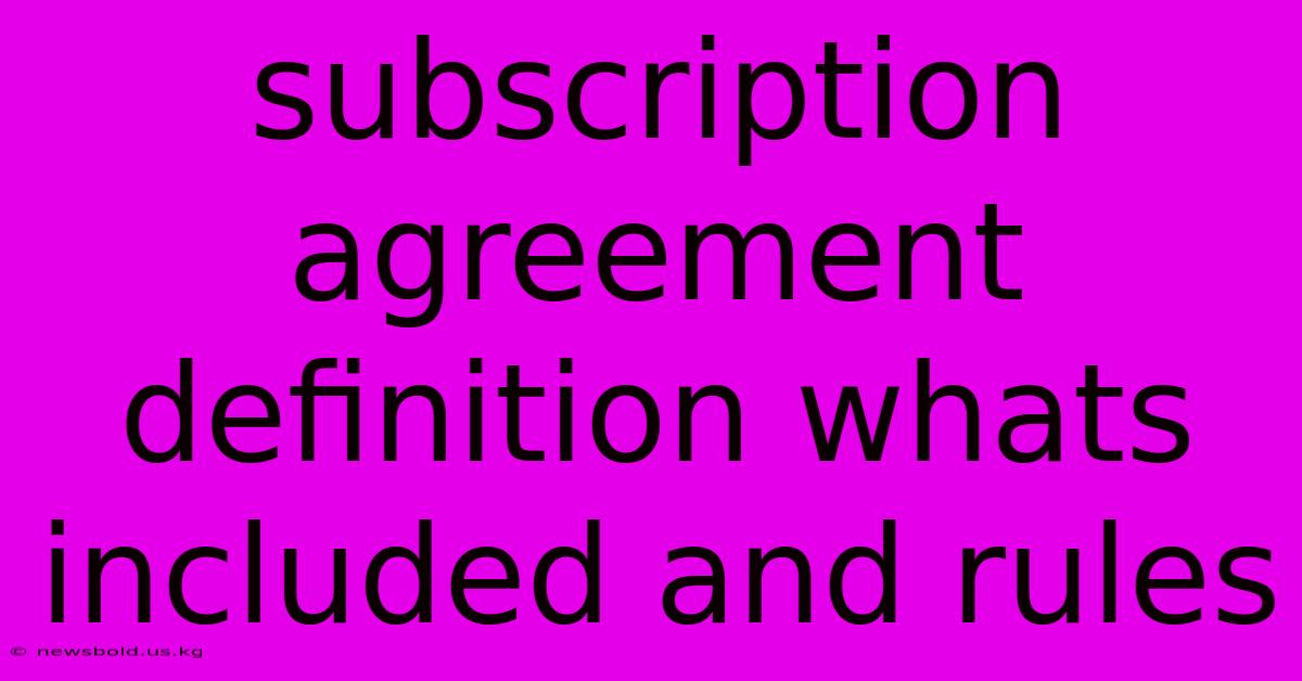 Subscription Agreement Definition Whats Included And Rules