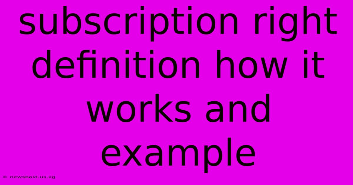 Subscription Right Definition How It Works And Example