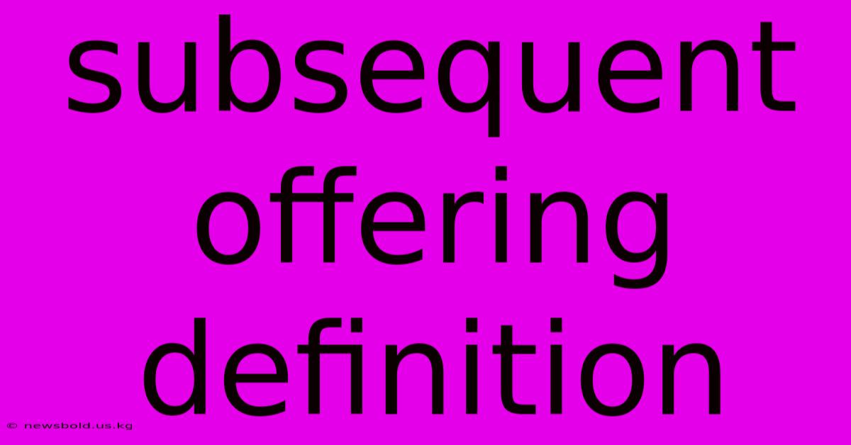 Subsequent Offering Definition