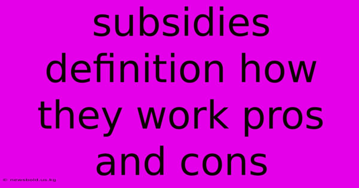 Subsidies Definition How They Work Pros And Cons