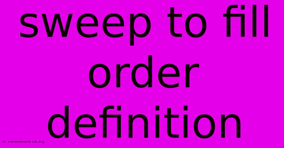 Sweep To Fill Order Definition