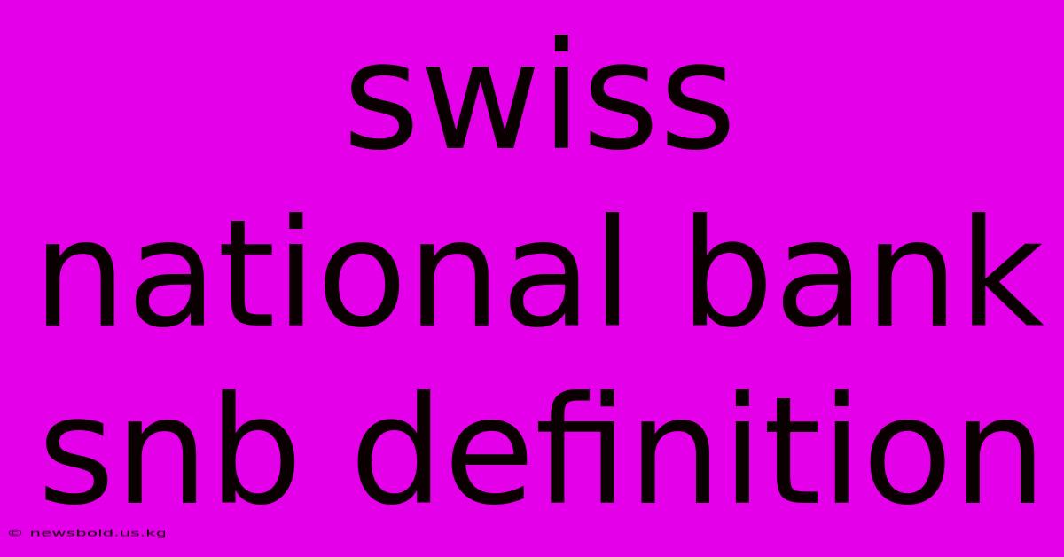 Swiss National Bank Snb Definition