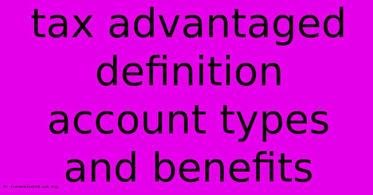 Tax Advantaged Definition Account Types And Benefits