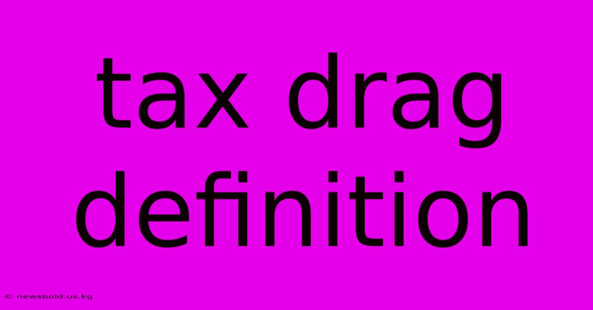 Tax Drag Definition