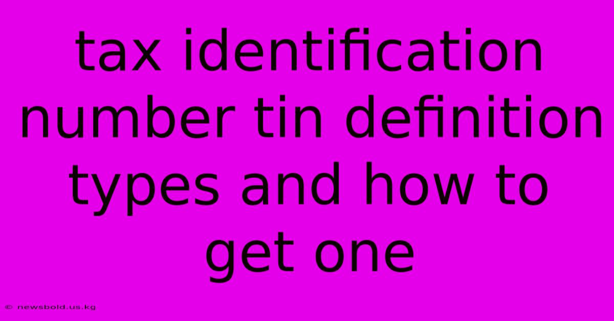 Tax Identification Number Tin Definition Types And How To Get One