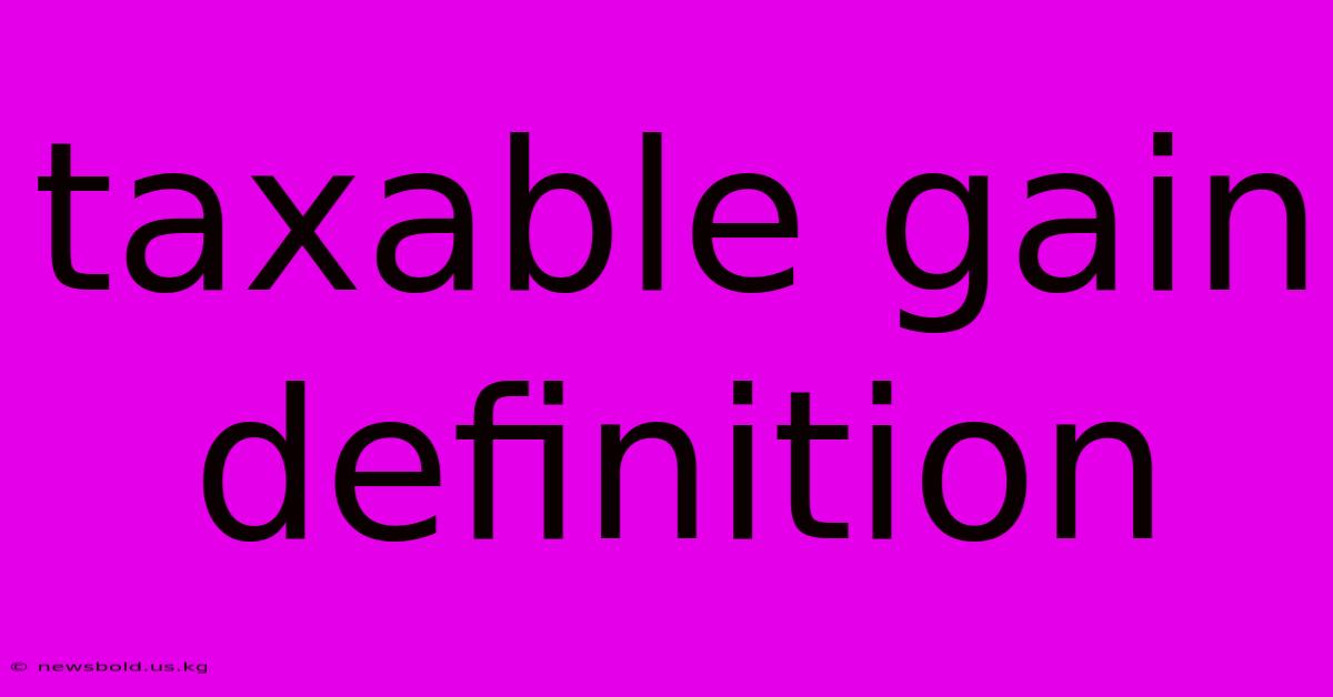 Taxable Gain Definition