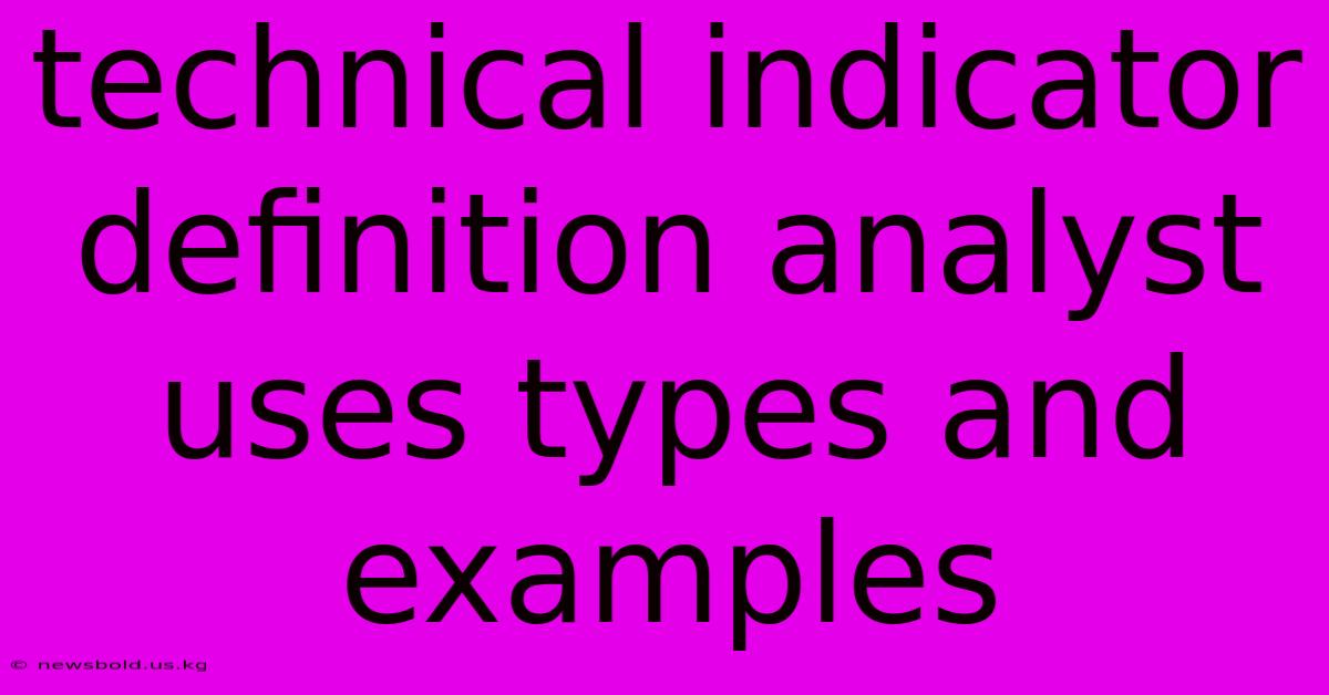 Technical Indicator Definition Analyst Uses Types And Examples