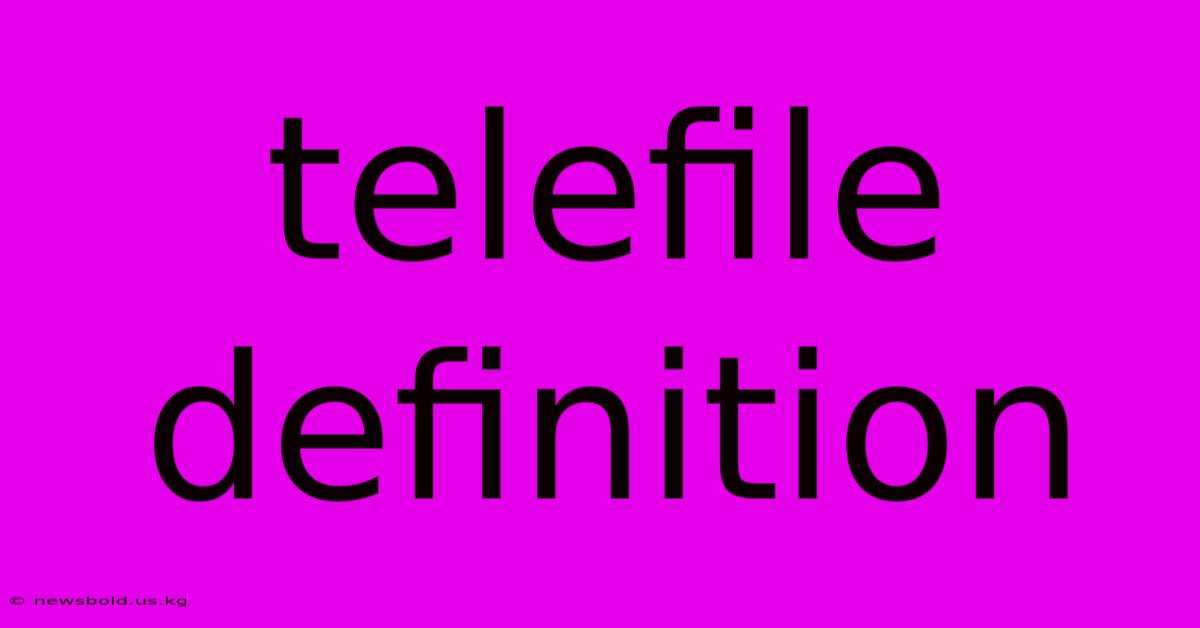 Telefile Definition