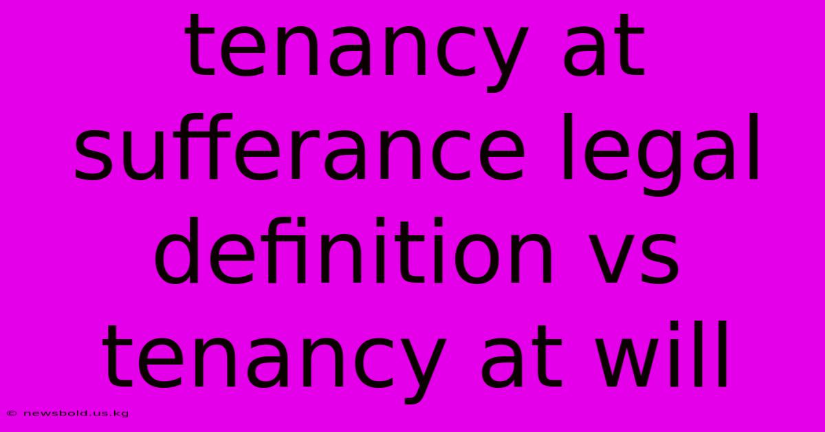 Tenancy At Sufferance Legal Definition Vs Tenancy At Will