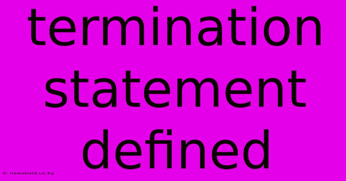 Termination Statement Defined