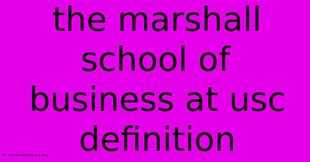 The Marshall School Of Business At Usc Definition