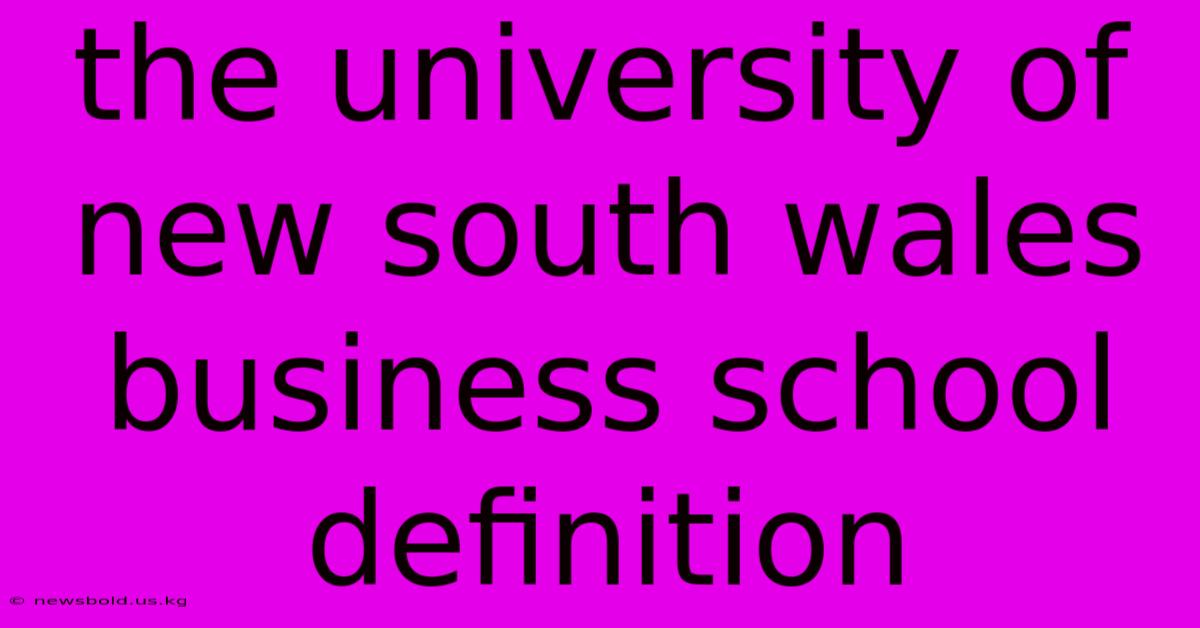 The University Of New South Wales Business School Definition