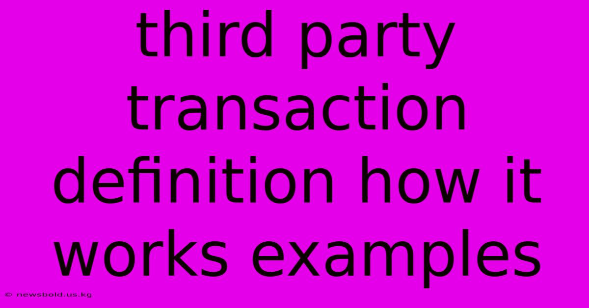 Third Party Transaction Definition How It Works Examples