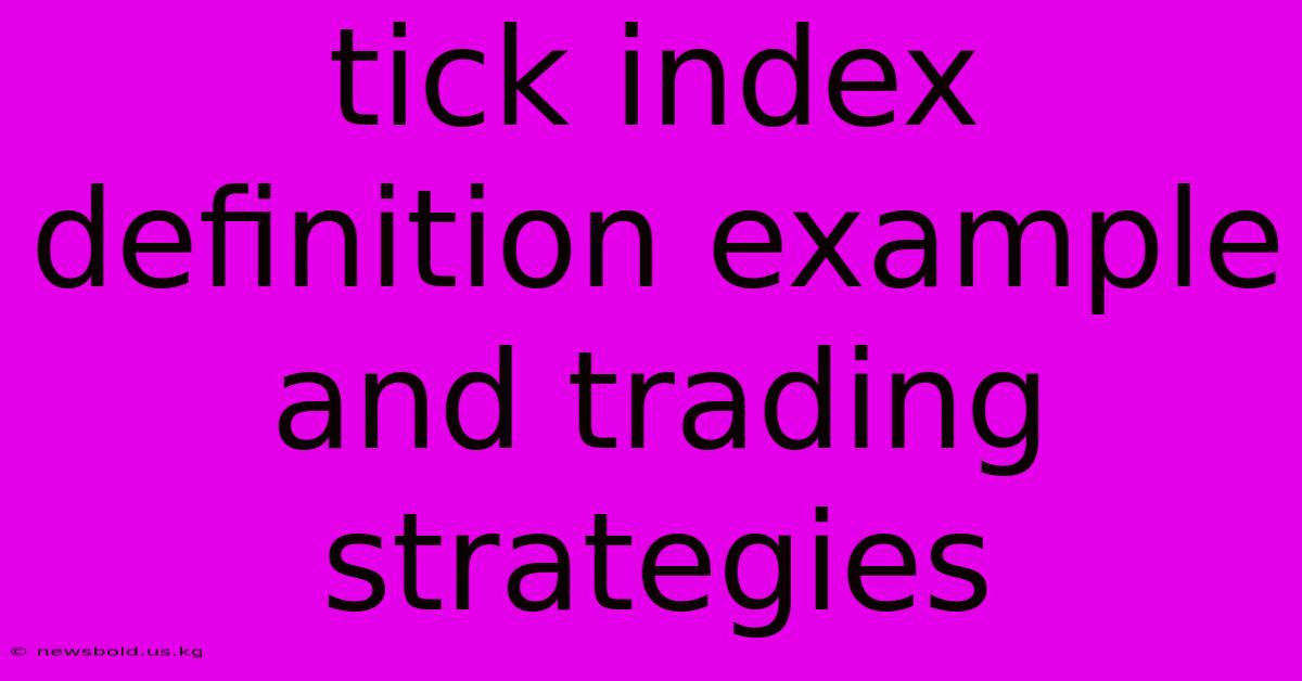 Tick Index Definition Example And Trading Strategies