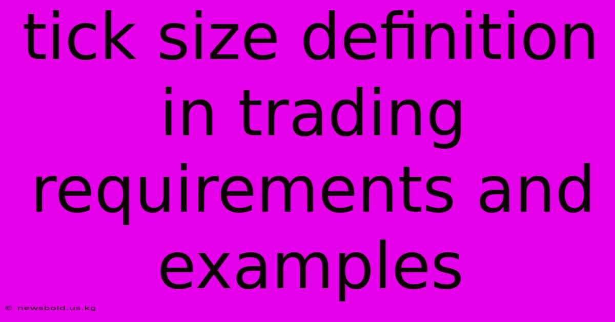 Tick Size Definition In Trading Requirements And Examples