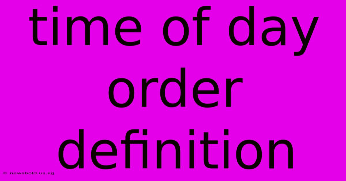 Time Of Day Order Definition