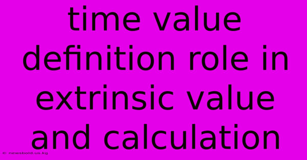 Time Value Definition Role In Extrinsic Value And Calculation