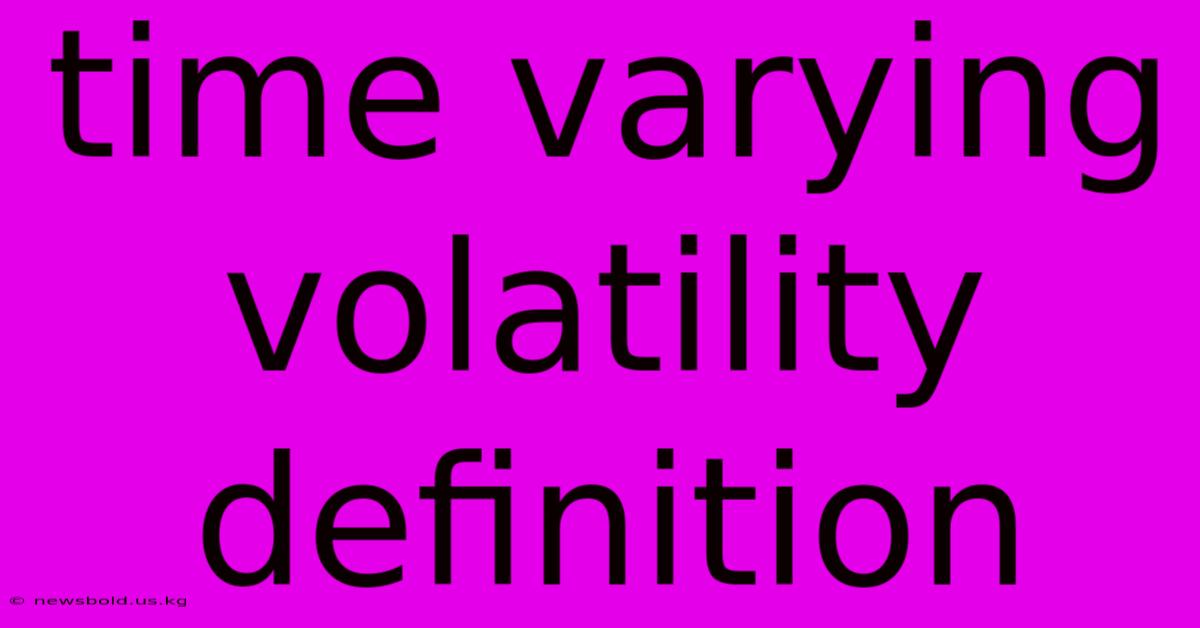 Time Varying Volatility Definition