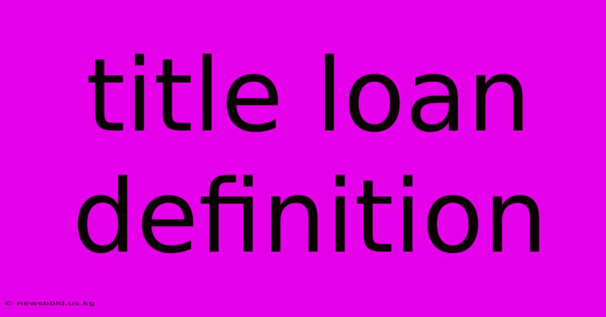 Title Loan Definition