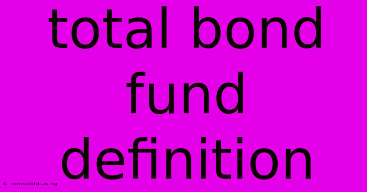 Total Bond Fund Definition