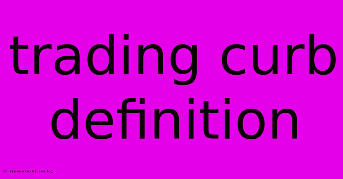 Trading Curb Definition