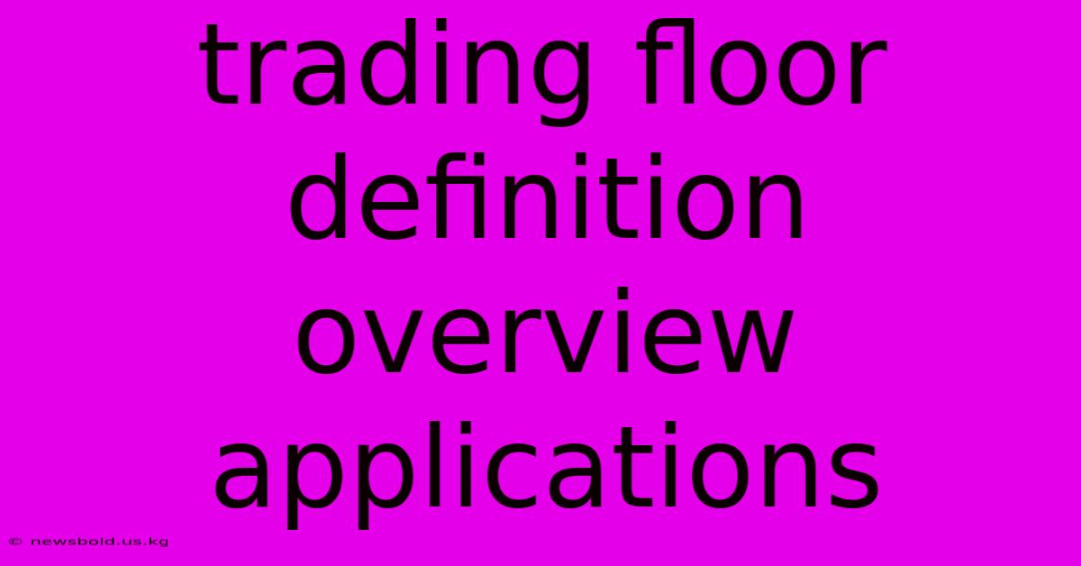 Trading Floor Definition Overview Applications