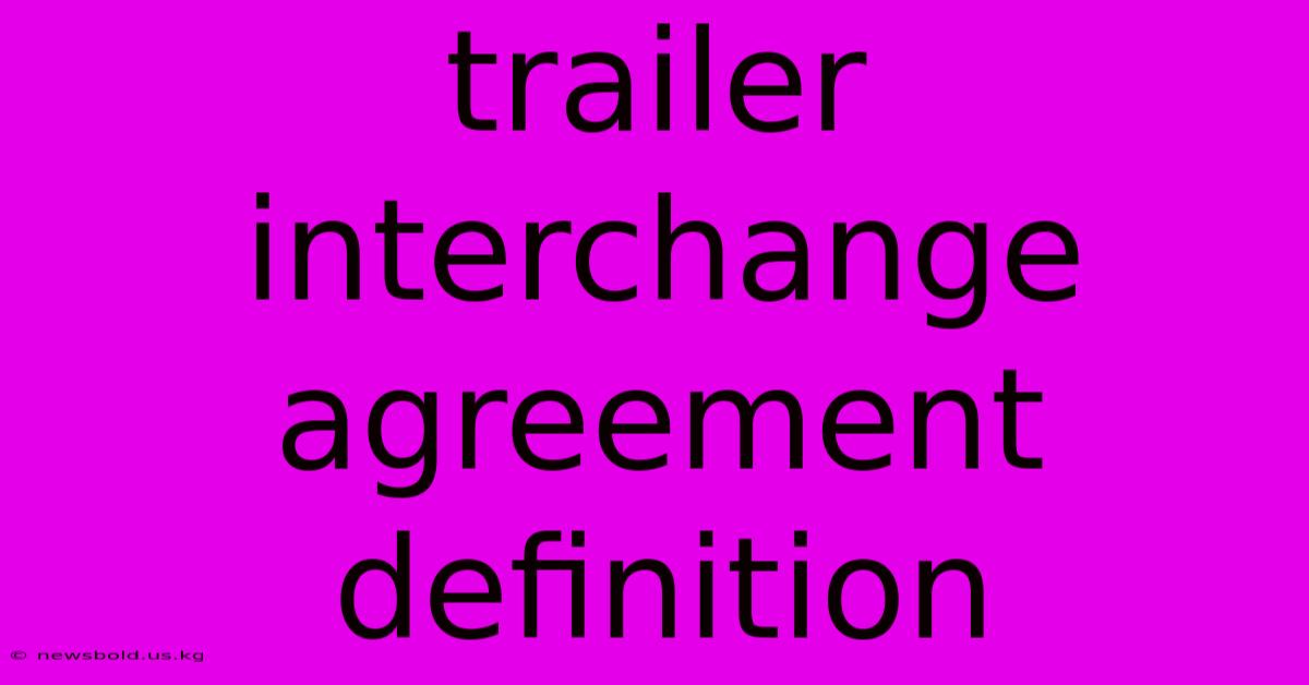 Trailer Interchange Agreement Definition