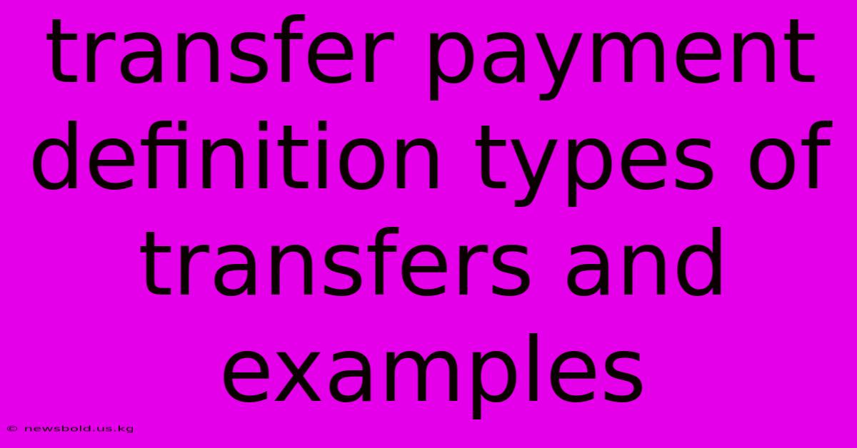 Transfer Payment Definition Types Of Transfers And Examples