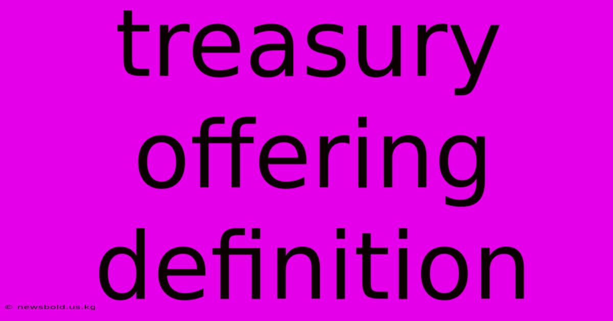 Treasury Offering Definition