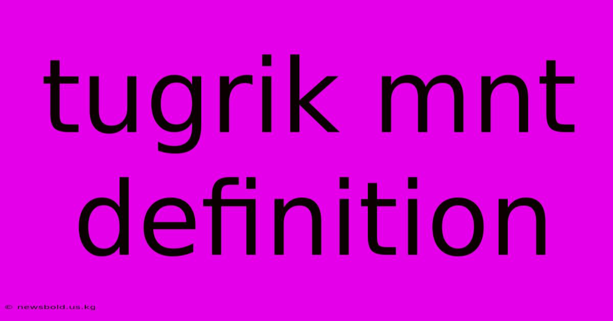 Tugrik Mnt Definition