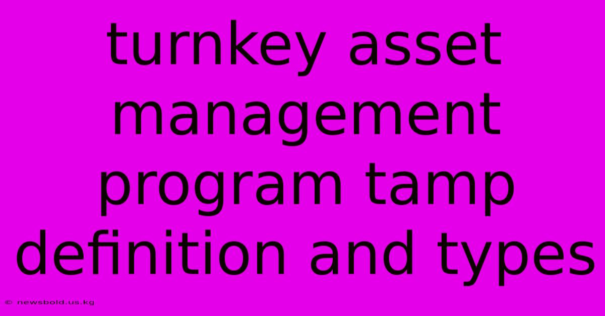 Turnkey Asset Management Program Tamp Definition And Types