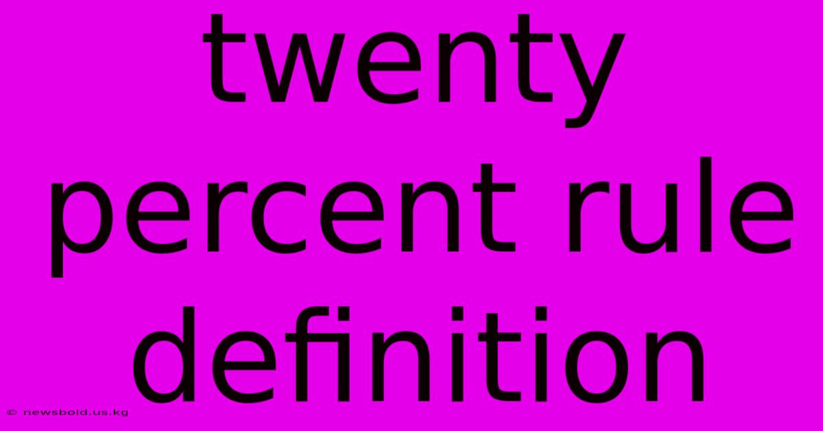 Twenty Percent Rule Definition