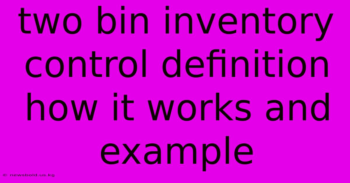 Two Bin Inventory Control Definition How It Works And Example