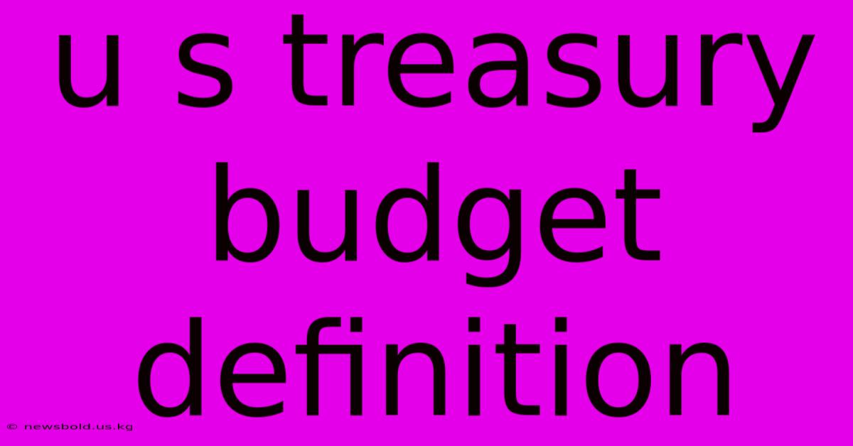 U S Treasury Budget Definition