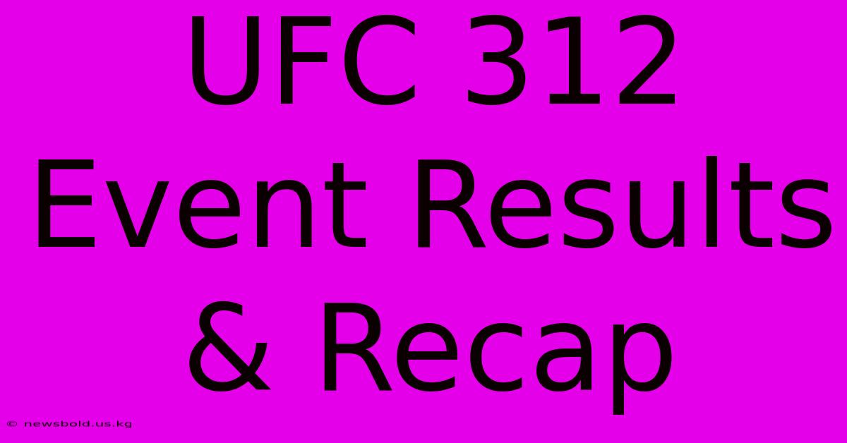 UFC 312 Event Results & Recap