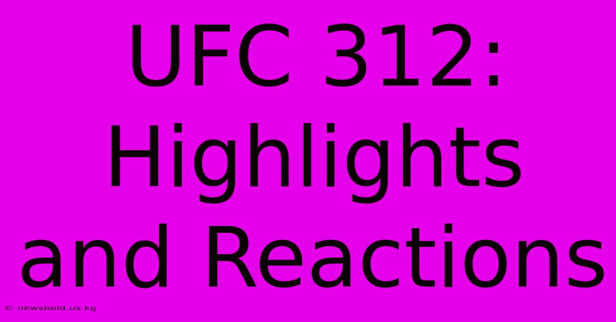 UFC 312: Highlights And Reactions