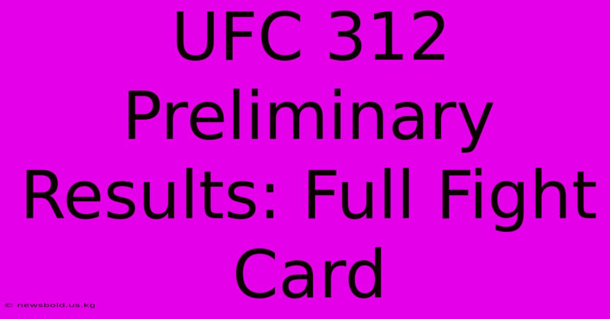 UFC 312 Preliminary Results: Full Fight Card