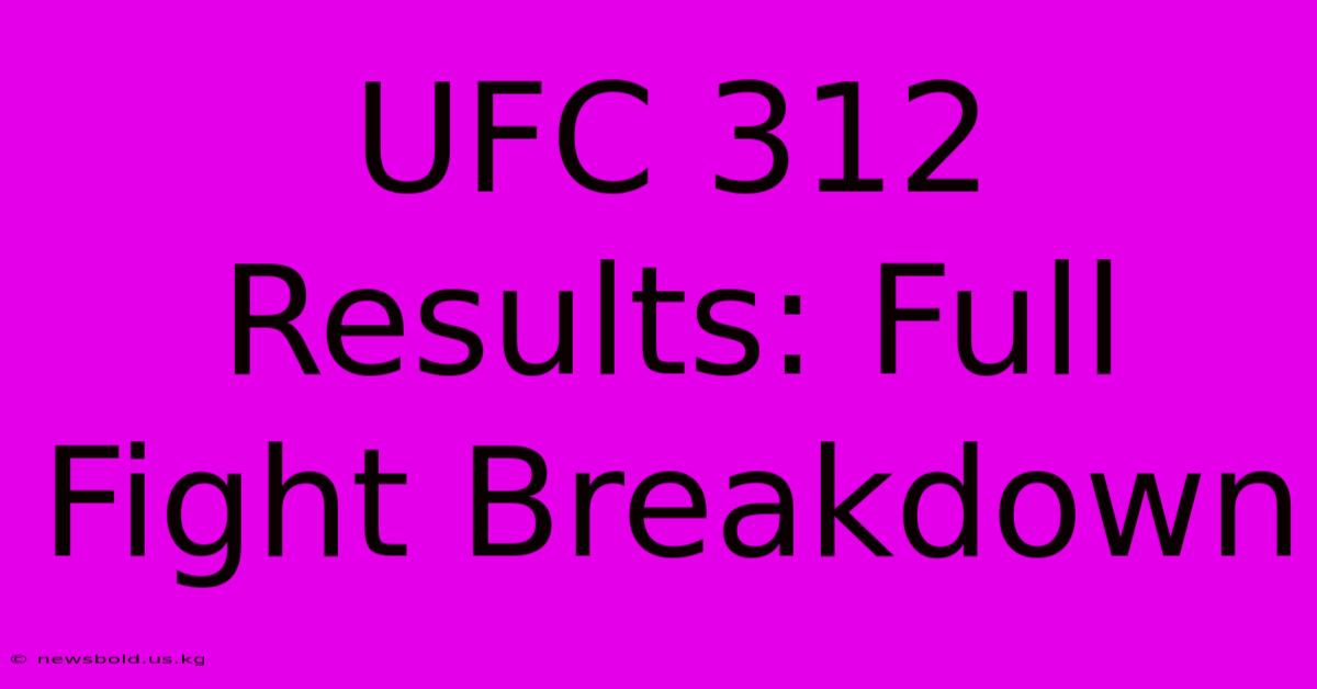 UFC 312 Results: Full Fight Breakdown