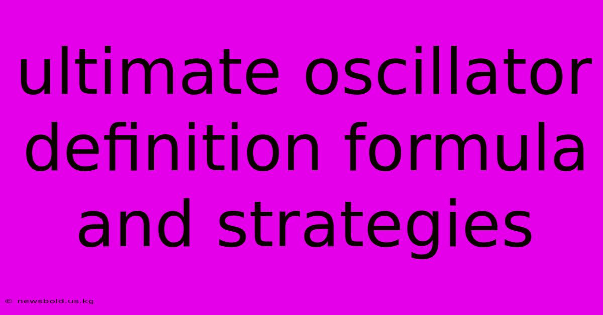 Ultimate Oscillator Definition Formula And Strategies