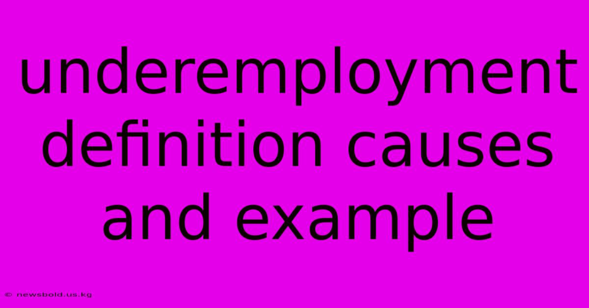 Underemployment Definition Causes And Example