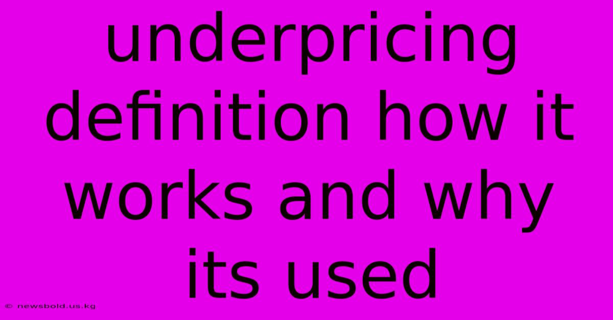 Underpricing Definition How It Works And Why Its Used