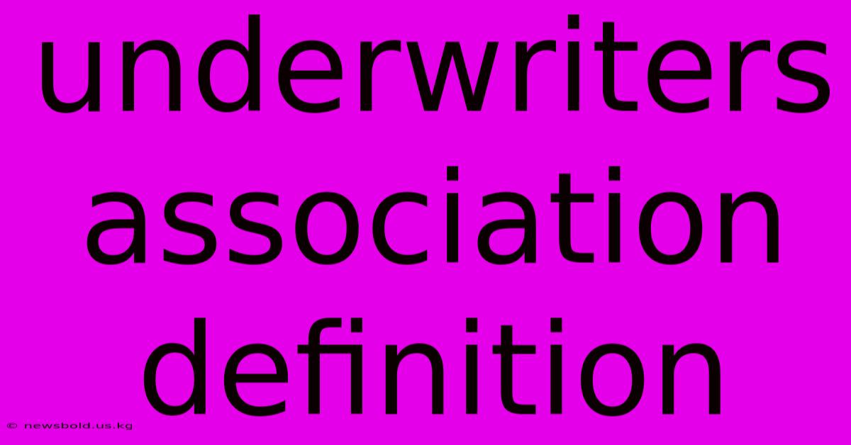 Underwriters Association Definition